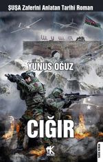 Çığır & Şuşa Zaferini Anlatan Tarihî Roman