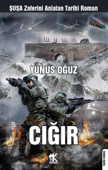 Çığır & Şuşa Zaferini Anlatan Tarihî Roman