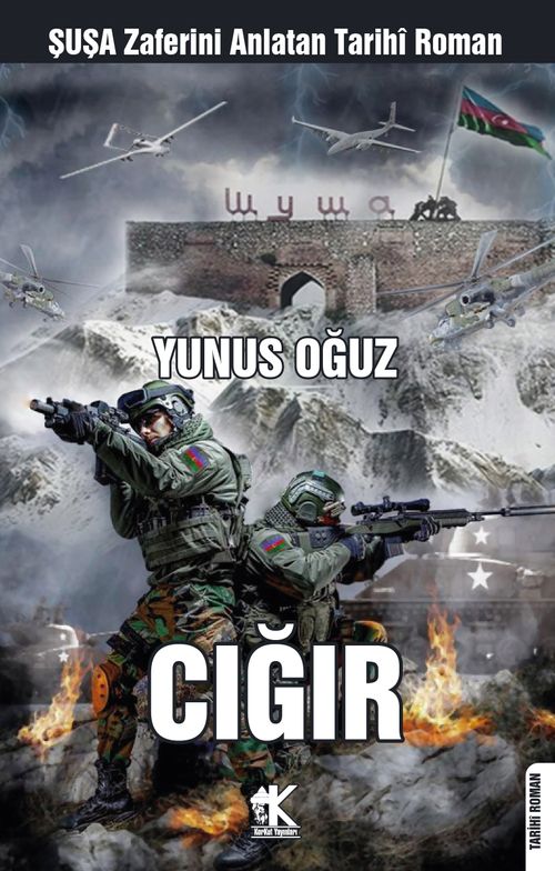 Çığır & Şuşa Zaferini Anlatan Tarihî Roman