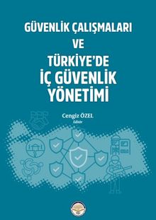 Güvenlik Çalışmaları ve Türkiye'de İç Güvenlik Yönetimi