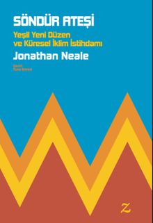 Söndür Ateşi: Yeşil Yeni Düzen ve Küresel İklim İstihdamı 