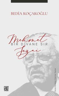 Bir Divane Sır: Mehmet Sezai