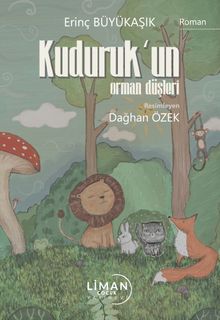 Kuduruk’un Orman Düşleri