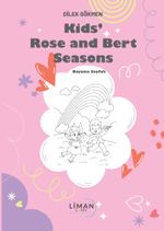 Kids Rose and Bert Seasons