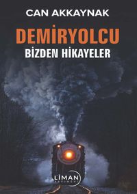 Demiryolcu & Bizden Hikayeler
