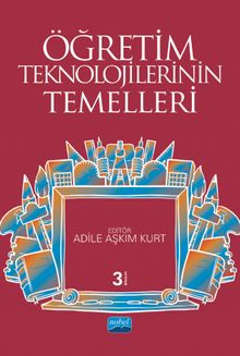 Öğretim Teknolojilerinin Temelleri (Edt. Adile Aşkım Kurt)