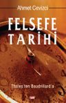 Felsefe Tarihi &amp; Thales'ten Baudrillard'a (Karton Kapak)