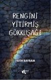 Rengini Yitirmiş G&ouml;kkuşağı