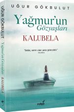 Yağmur'un Gözyaşları & Kalubela