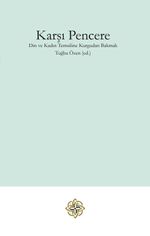 Karşı Pencere & Din ve Kadın Temsiline Kurgudan Bakmak