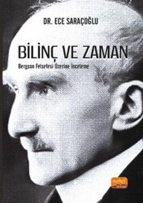 Bilinç ve Zaman & Bergson Felsefesi Üzerine İnceleme