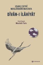 Uşaklı Şeyhî Muslihiddin Mustafa Dîvan-ı İlahiyat