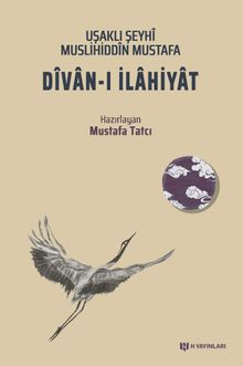 Uşaklı Şeyhî Muslihiddin Mustafa Dîvan-ı İlahiyat