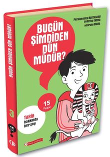 15 Soru Serisi / Bugün Şimdiden Dün Müdür?