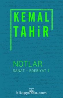 Sanat - Edebiyat 1 / Notlar - Kemal Tahir