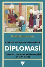 Diplomasi & Veraset Savaşları Gölgesinde Diplomasi