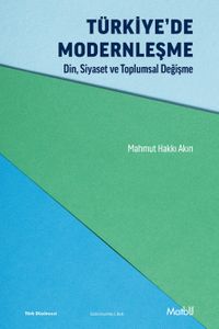Türkiye'de Modernleşme & Din, Siyaset ve Toplumsal Değişme