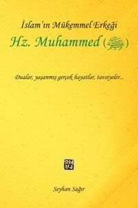 İslam'ın Mükemmel Erkeği Hz. Muhammed (S.A.V.)