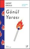 G&ouml;n&uuml;l Yarası / Hayat Okulu