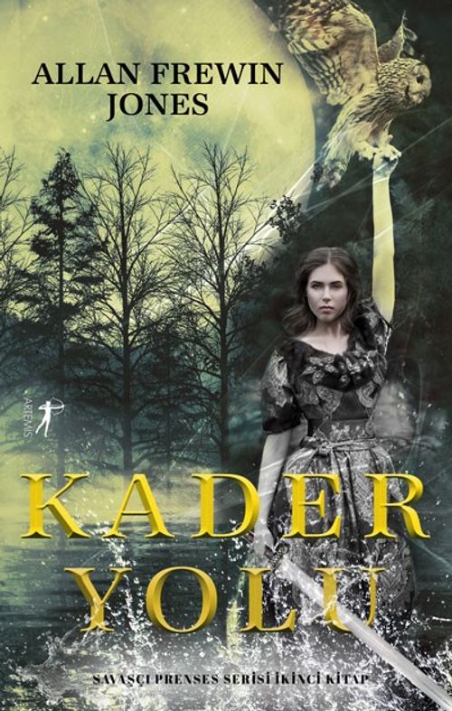 Kader Yolu (Savaşçı Prenses Serisi İkinci Kitap)