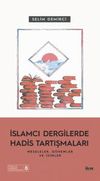 İslamcı Dergilerde Hadis Tartışmaları & Meseleler D&ouml;nemler ve İsimler