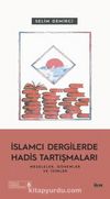 İslamcı Dergilerde Hadis Tartışmaları & Meseleler Dönemler ve İsimler