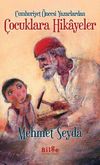Cumhuriyet &Ouml;ncesi Yazarlardan &Ccedil;ocuklara Hikayeler