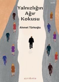 Yalnızlığın Ağır Kokusu