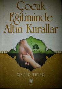 Çocuk Eğitiminde Altın Kurallar