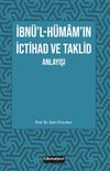 İbn&uuml;'l- H&uuml;mam'ın İctihad ve Taklid Anlayışı