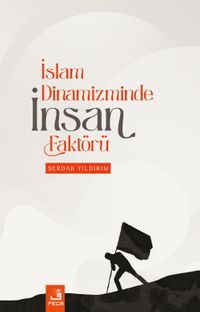 İslam Dinamizminde İnsan Faktörü