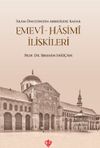 Emevi-Haşimi İlişkileri / İslam &Ouml;ncesinden Abbasilere Kadar