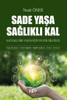 Sade Yaşa Sağlıklı Kal 