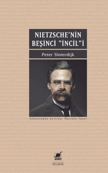 Nietzsche'nin Beşinci İncili & İyi Haberin Düzeltilmesi Üzerine