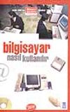 Nasıl Bilgisayar Kullanılır