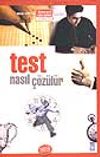 Nasıl Test &Ccedil;&ouml;z&uuml;l&uuml;r