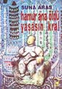 Hamur Ana Öldü Yaşasın Kral