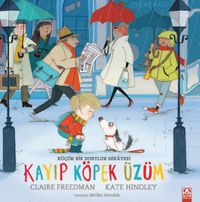 Kayıp Köpek Üzüm 1 & Küçük Bir Dostluk Hikayesi