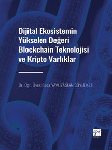 Dijital Ekosistemin Yükselen Değeri Blockchain Teknolojisi ve Kripto Varlıklar