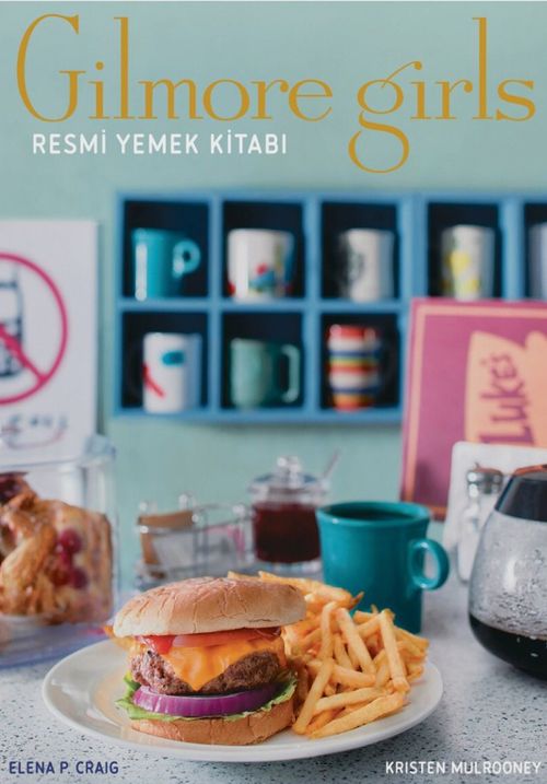 Gilmore Girls: Resmi Yemek Kitabı (Ciltli)