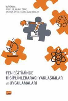 Fen Eğitiminde Disiplinlerarası Yaklaşımlar ve Uygulamaları