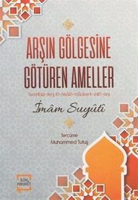 Arşın Gölgesine Götüren Ameller & Temhidül-Ferş Fi'l-Hisali'l-Mücibe Li-Zılli'l-Arş