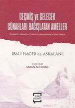 Geçmiş ve Gelecek Günahları Bağışlatan Ameller & El-Hisalü'l-Mükeffira li'lzünnübi-l-Mukaddeme ve'l Mu'ahhara