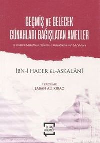 Geçmiş ve Gelecek Günahları Bağışlatan Ameller & El-Hisalü'l-Mükeffira li'lzünnübi-l-Mukaddeme ve'l Mu'ahhara
