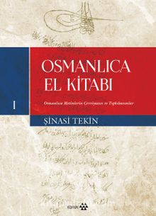 Osmanlıca El Kitabı 1 & Osmanlıca Metinlerin Çevriyazısı ve Tıpkıbasımlar