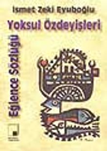 Yoksul Özdeyişleri-Eğlence Sözlüğü