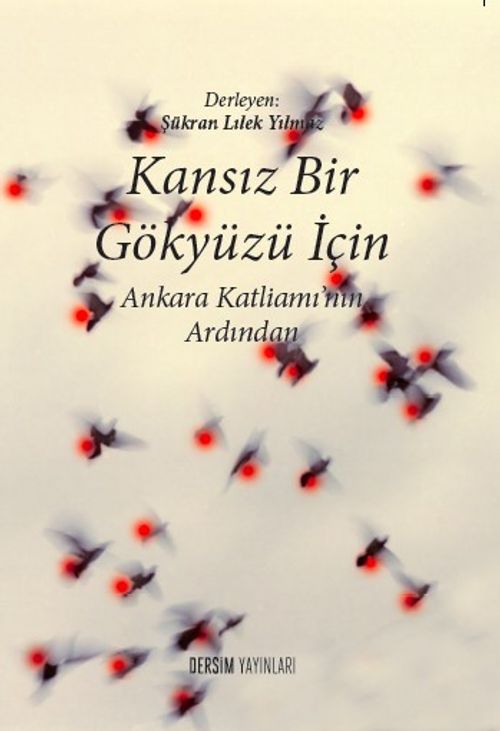 Kansız Bir Gökyüzü İçin & Ankara Katliamı'nın Ardından