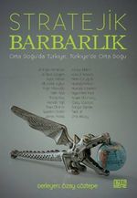 Stratejik Barbarlık & Orta Doğu'da Türkiye, Türkiye'de Orta Doğu