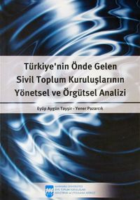 Türkiye'nin Önde Gelen Sivil Toplum Kuruluşlarının Yönetsel ve Örgütsel Analizi