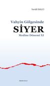 Vahyin G&ouml;lgesinde Siyer Medine D&ouml;nemi XI